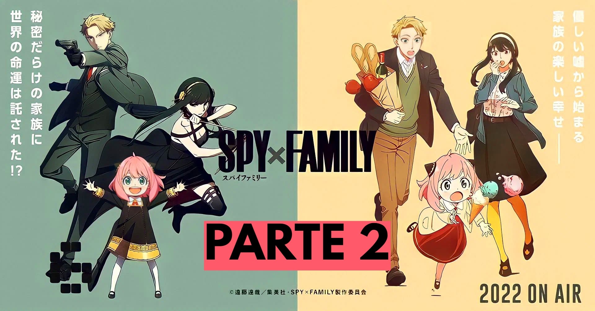 Spy x Family Parte 2