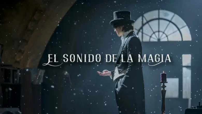 Temporada 2 de El sonido de la magia Netflix