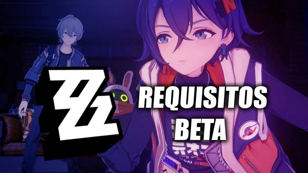 Requisitos para la Beta de Zenless Zone Zero