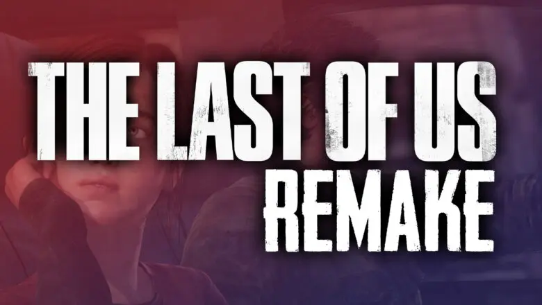 the last of us remake