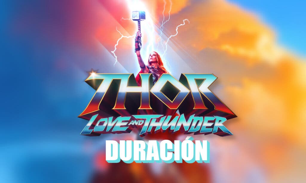 duración de thor: love and thunder