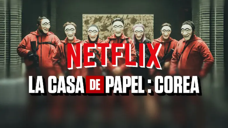 la casa de papel corea netflix