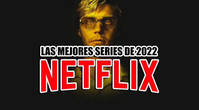 Imagen de Las 20 mejores series de Netflix de 2022 [actualizado a diciembre]