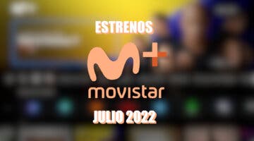 Imagen de Los 10 estrenos de Movistar+ en julio de 2022 (y la película de superhéroes que llega)