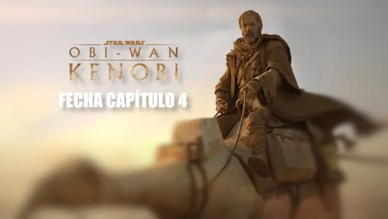 fecha capítulo 4 Obi-Wan Kenobi