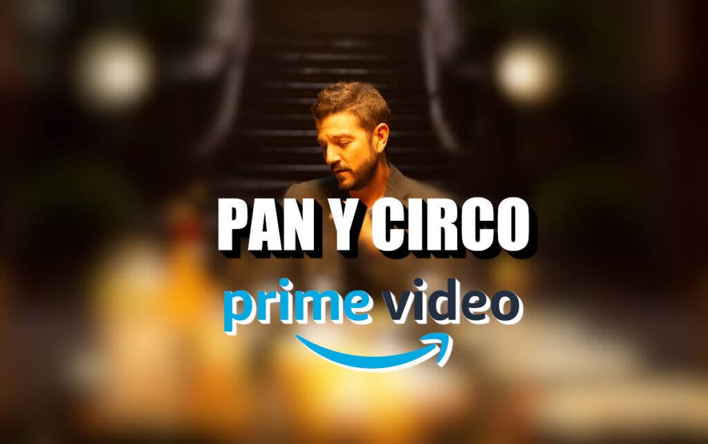 Pan y circo Prime Video