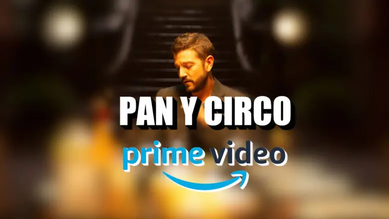 Pan y circo Prime Video