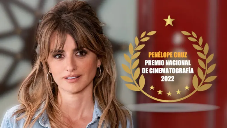 Penélope Cruz, Premio Nacional de Cinematografía 2022