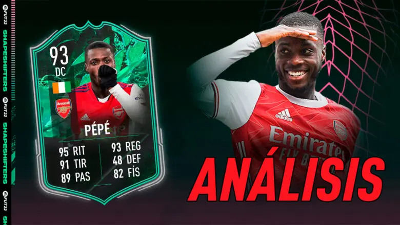 FIFA 22 Ultimate Team Análisis Pépé Shapeshifters