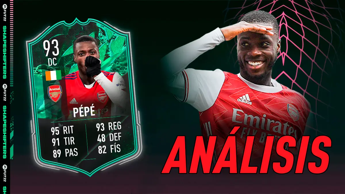 FIFA 22 Ultimate Team Análisis Pépé Shapeshifters