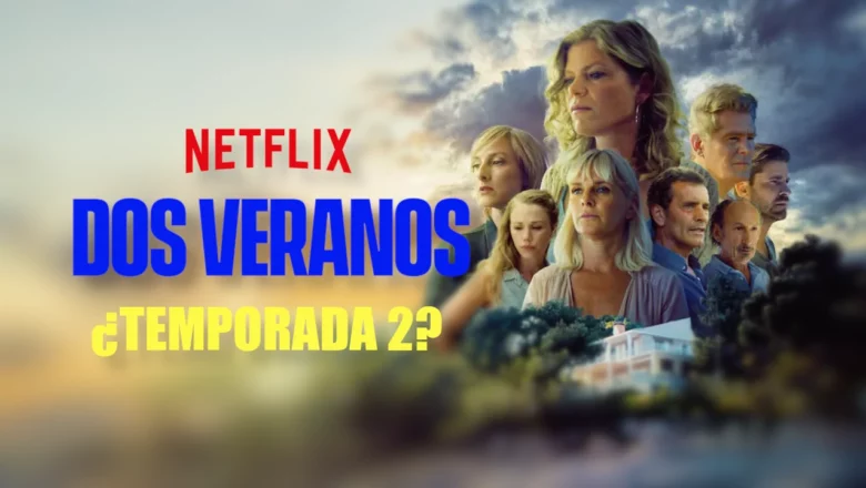 temporada 2 de Dos Veranos en Netflix