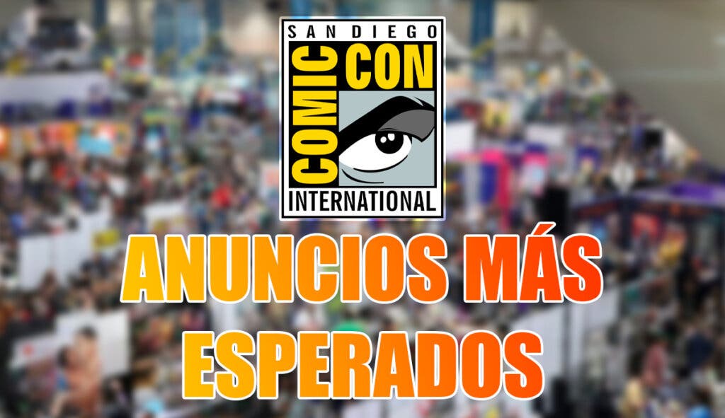 Anuncios Más Esperados Comic-Con