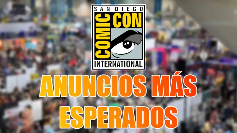 Anuncios Más Esperados Comic-Con