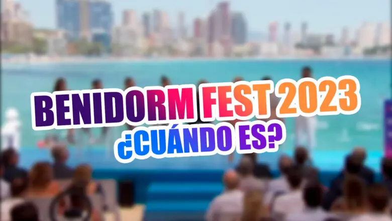cuando es el benidorm fest 2023