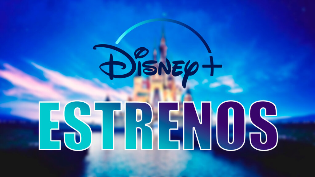 estrenos de disney+
