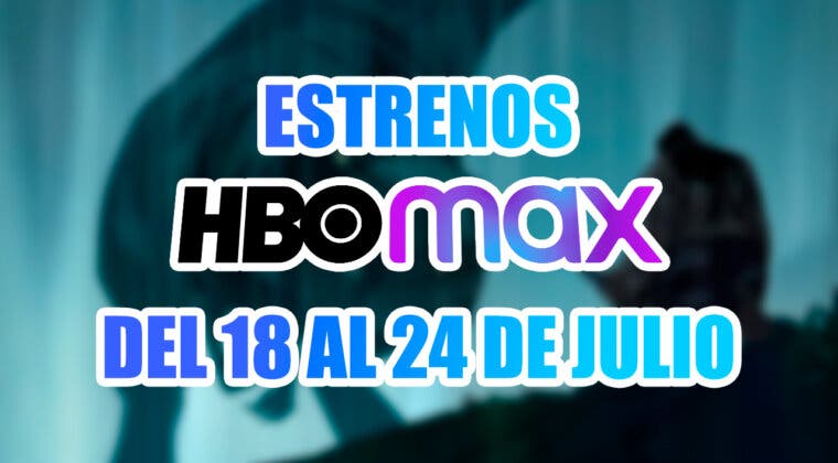 Imagen de Los 3 estrenos en HBO Max esta semana (18-24 julio 2022)
