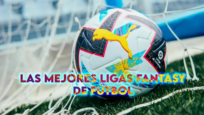Mejores ligas fantasy de fútbol