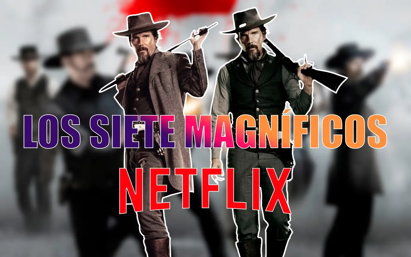 Los siete magníficos Netflix