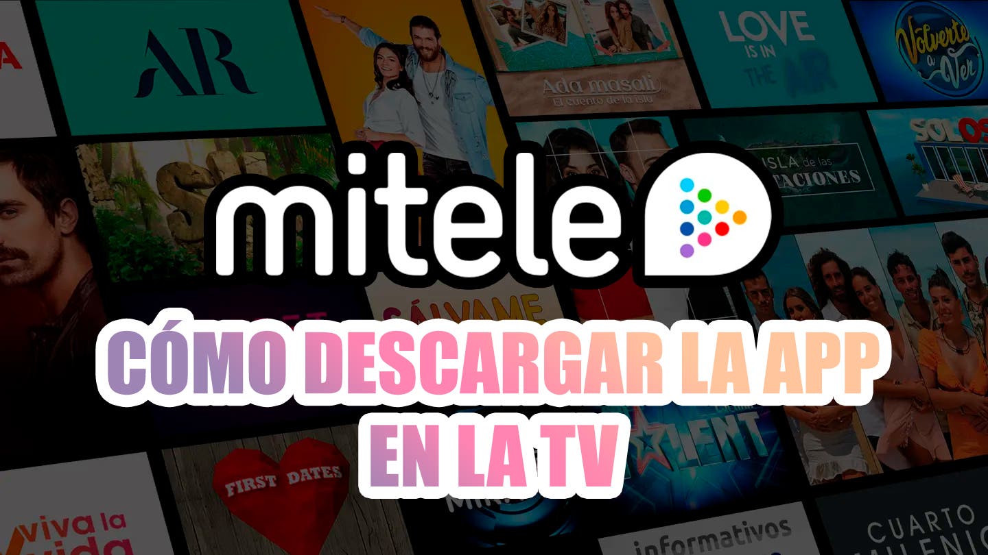 Imaginación localizar Medieval Cómo ver Mitele Plus en televisión? Guía para descargar la app en tu Smart  TV