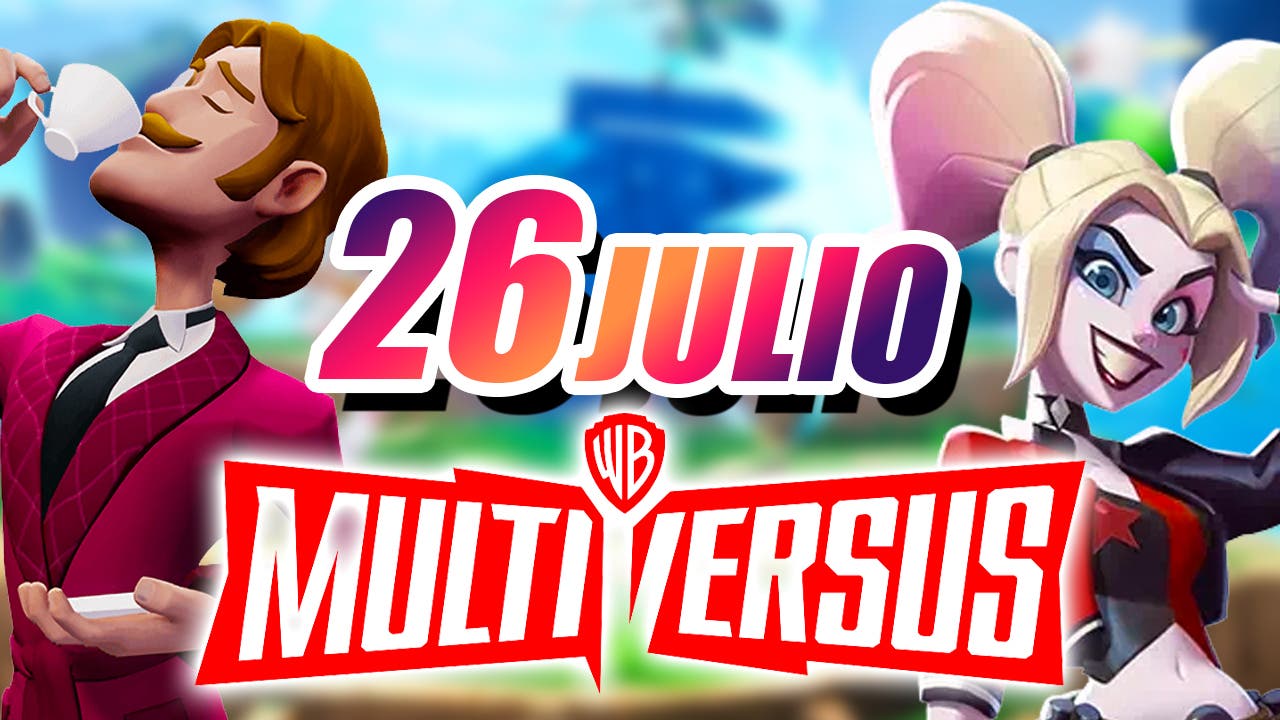 multiversus fecha 26 julio