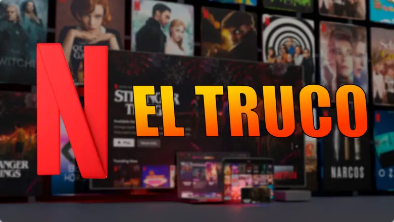 el truco de Netflix