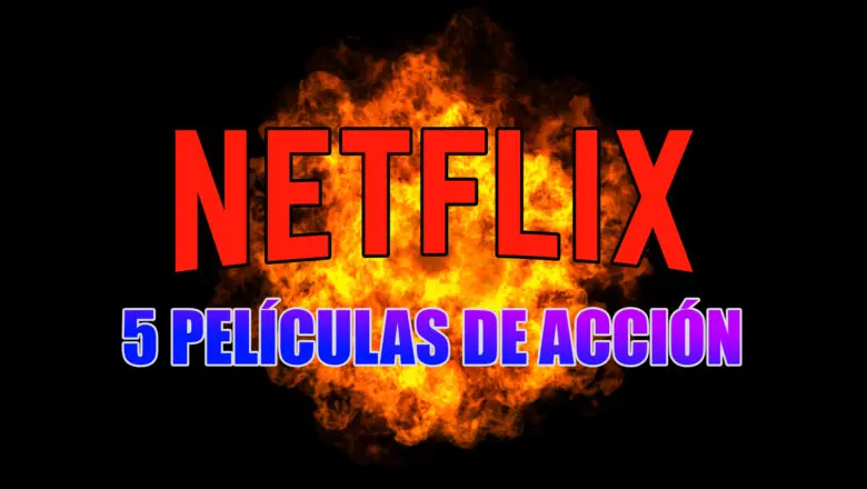 NETFLIX ACCIÓN