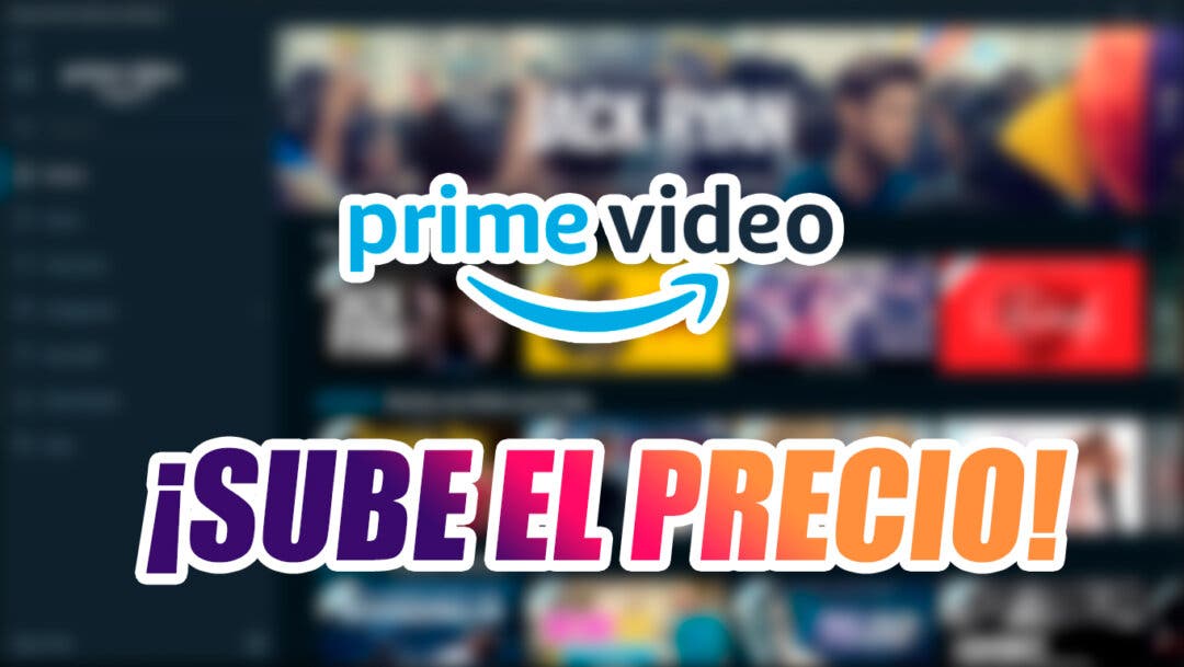 Sube el precio de Amazon Prime Video estas son las nuevas tarifas