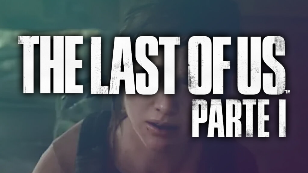 the last of us parte i