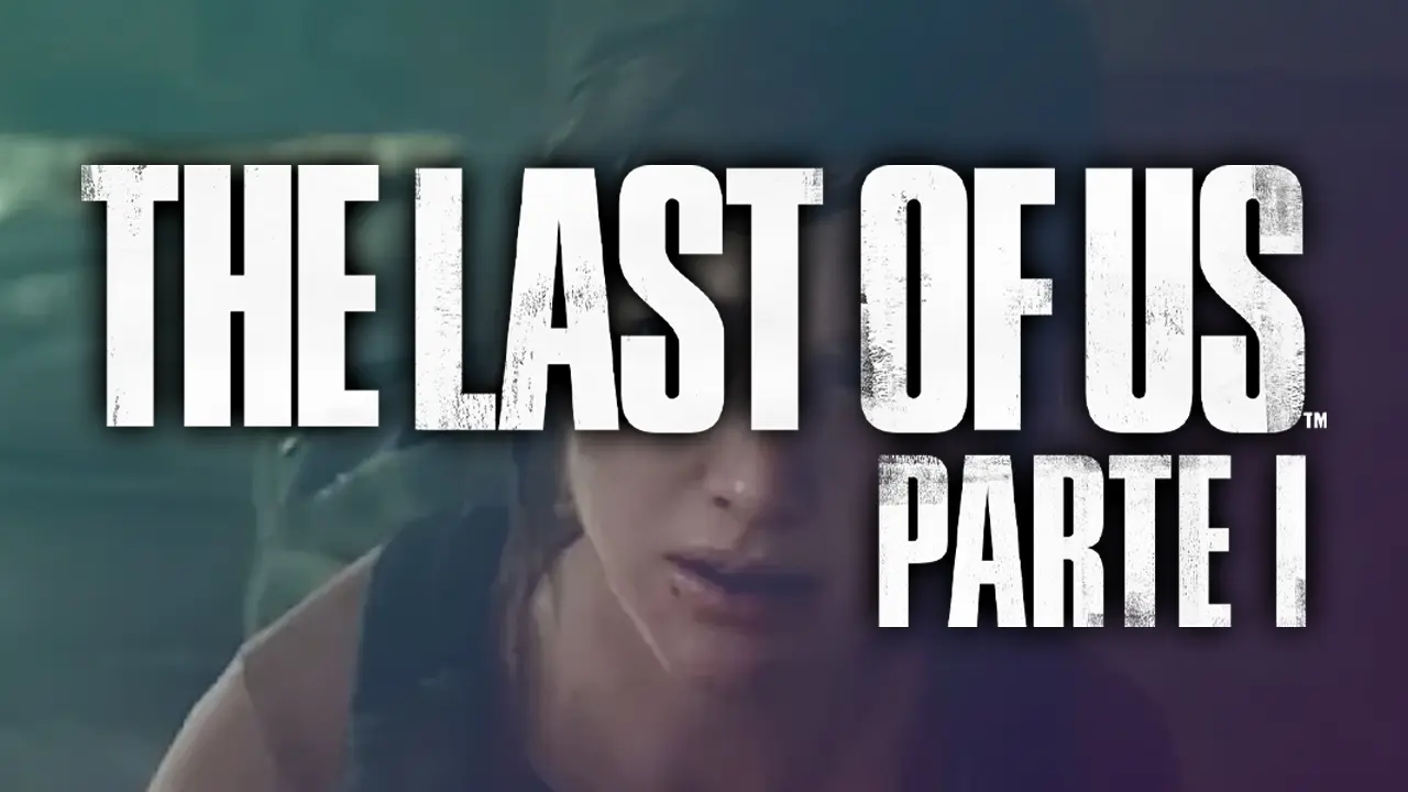 the last of us parte i