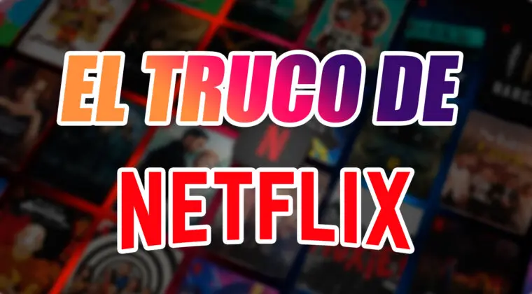 Imagen de El truco para ver más películas en Netflix, sin pagar más