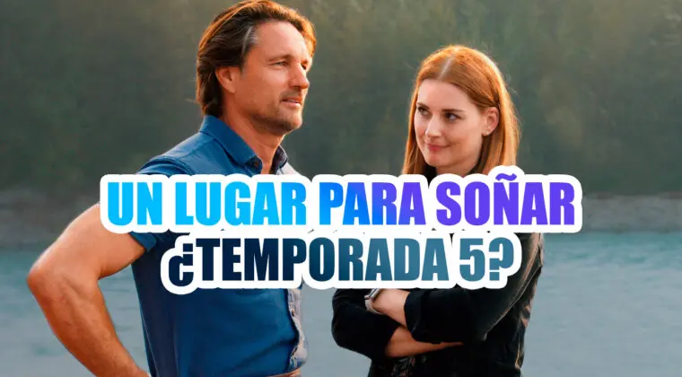 Imagen de Temporada 5 de Un lugar para soñar: ¿cancelada o renovada?