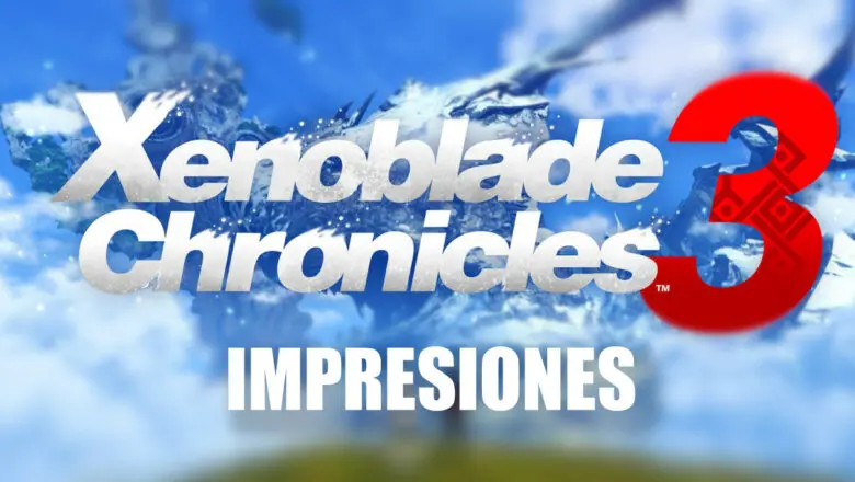 impresiones de Xenoblade Chronicles 3