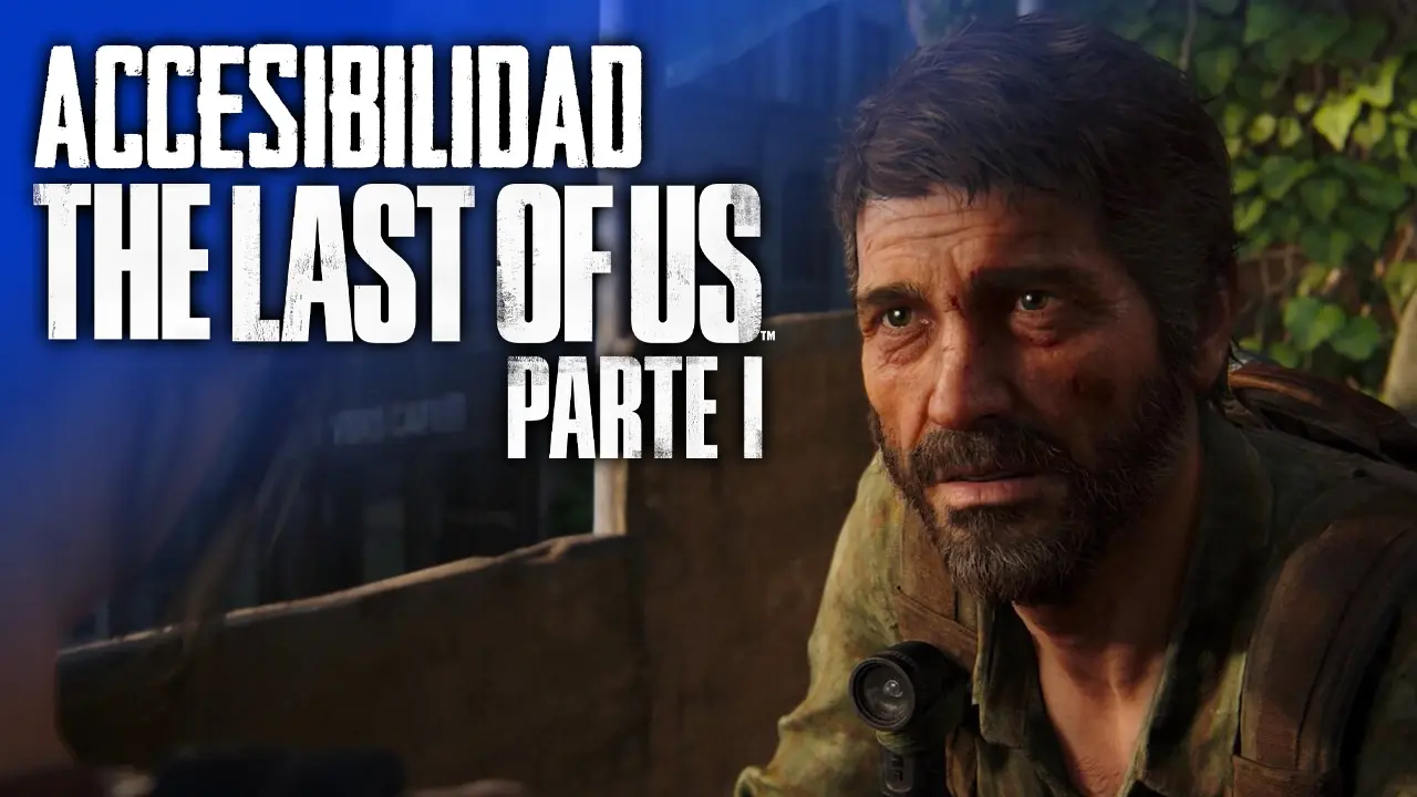 accesibilidad the last of us parte i