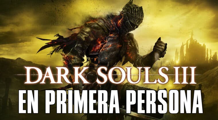 Imagen de Dark Souls III recibirá un nuevo mod en primera persona perfecto para los que les gustan los retos