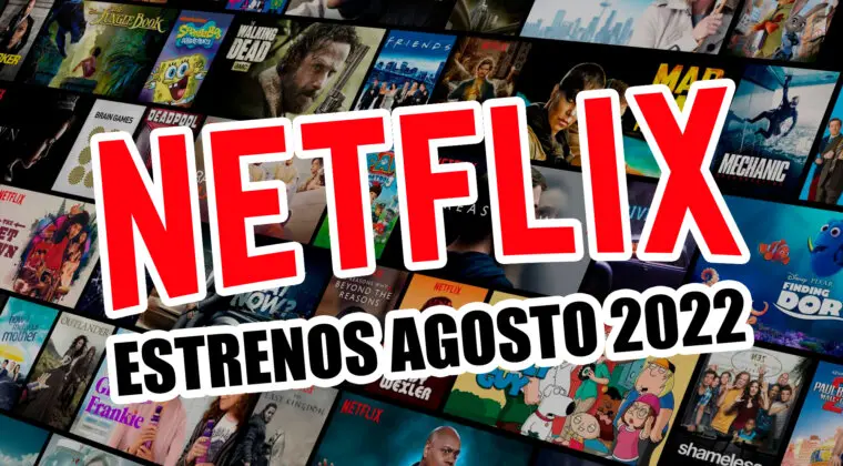 Imagen de Los 51 estrenos de Netflix en agosto de 2022: todas las series y películas que llegan