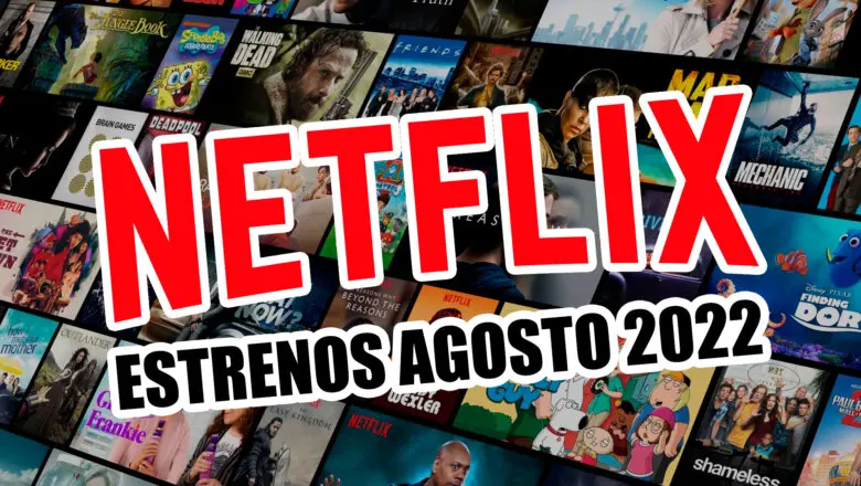 estrenos netflix agosto