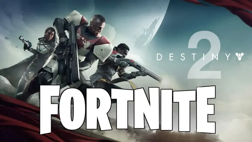 Fortnite Destiny 2