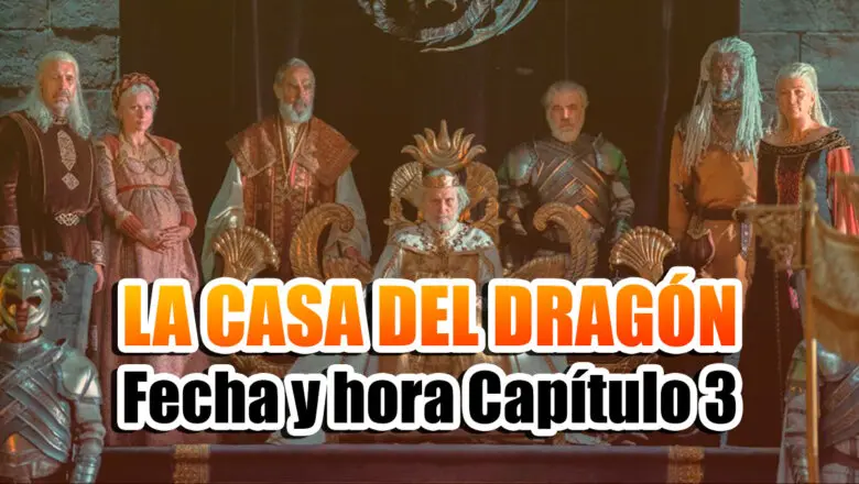 fecha y hora capitulo 3 de la casa del dragon