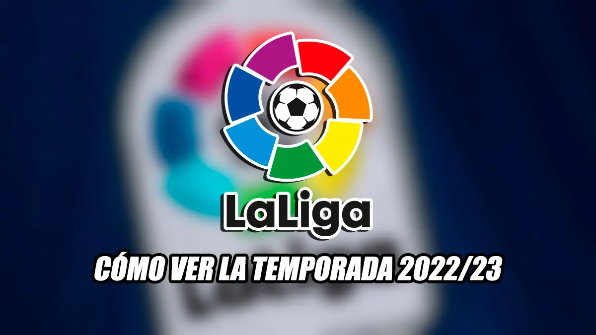 Guía para ver el fútbol la temporada 2022/23 en televisión (y desde casa)
