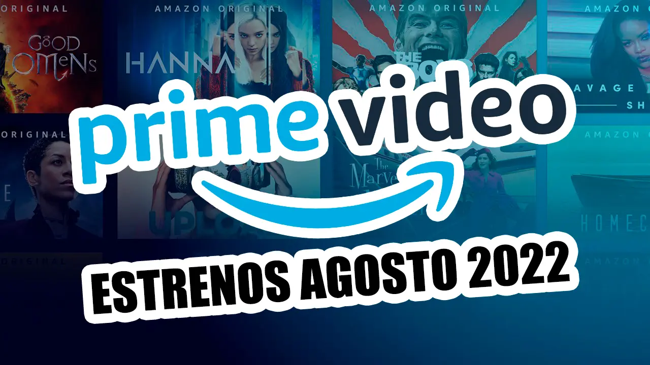 ESTRENOS prime video agosto 2022
