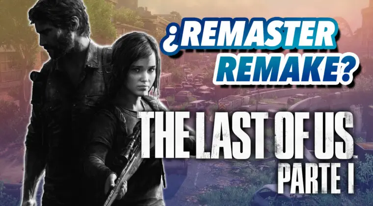 Imagen de ¿Es The Last of Us: Parte I un remaster o un remake?