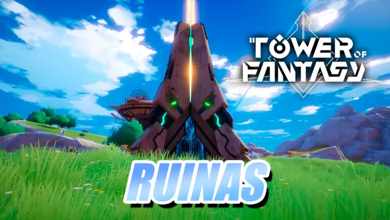 ruinas tower of fantasy