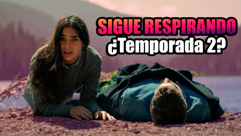 temporad 2 de sigue respirando