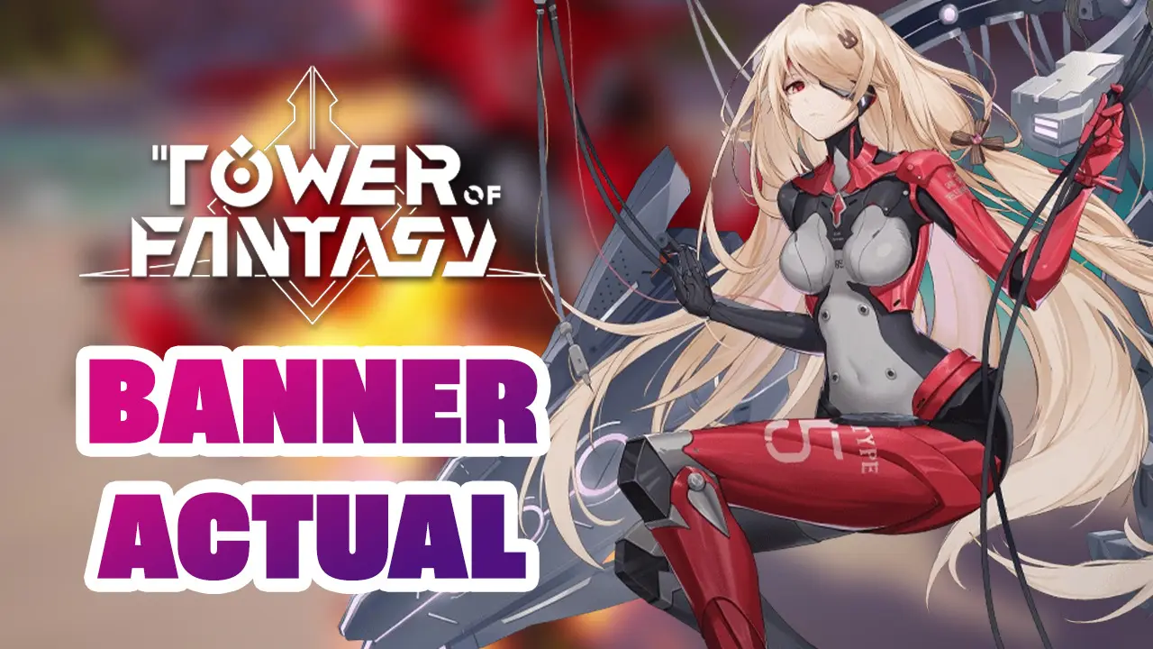 Banners actuales de Tower of Fantasy