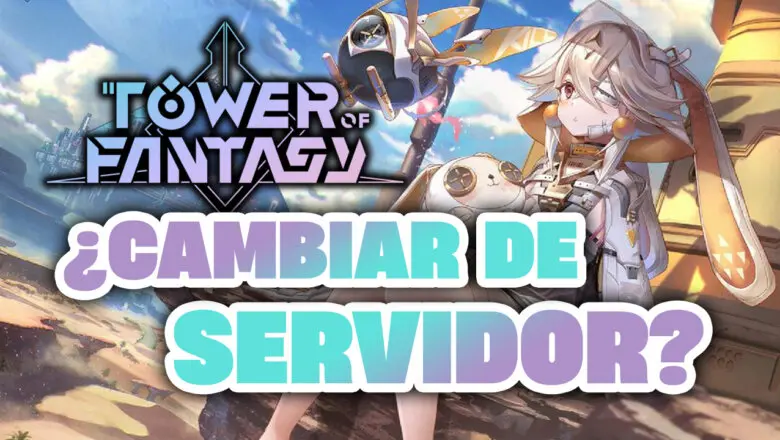Servidores de Tower of Fantasy