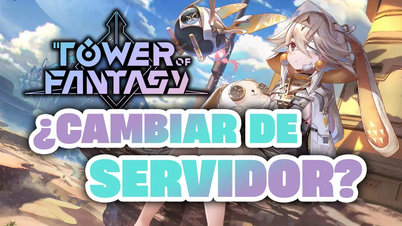 Servidores de Tower of Fantasy