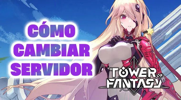 Imagen de Tower of Fantasy: Cómo cambiar de servidor y las consecuencias que tiene esto