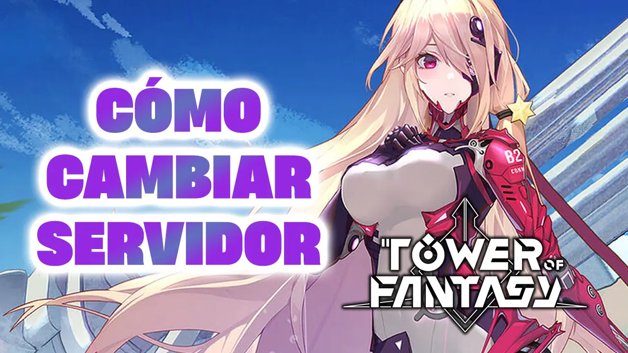 Servidores de Tower of Fantasy