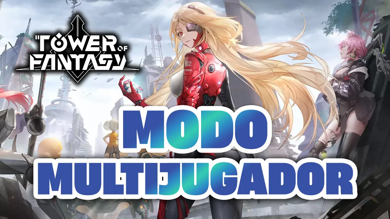 Todo sobre el multijugador de Tower of Fantasy