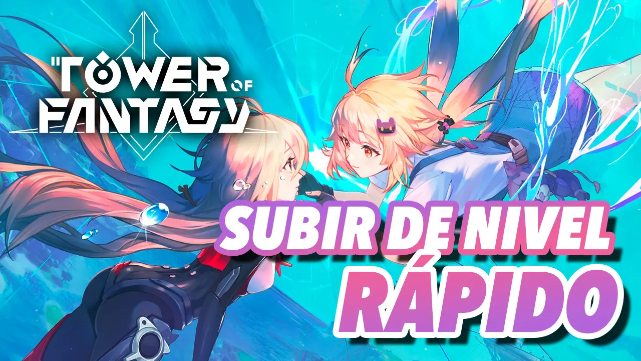 subir de nivel tower of fantasy